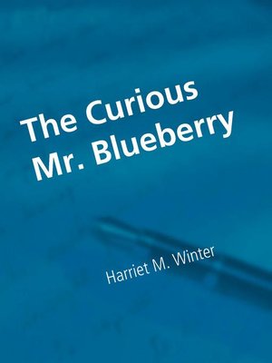 cover image of The Curious Mr. Blueberry